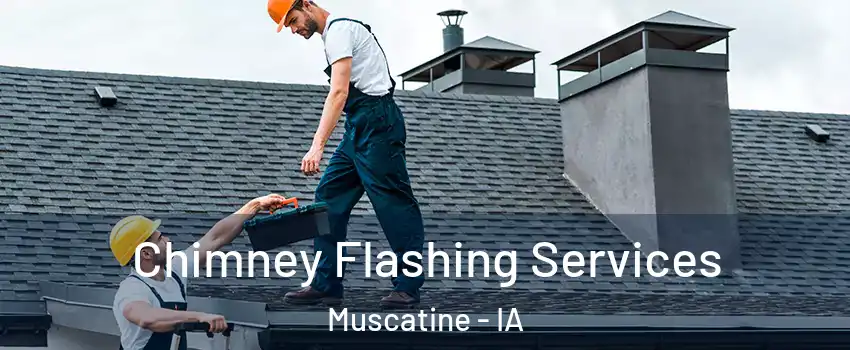  Chimney Flashing Services Muscatine - IA