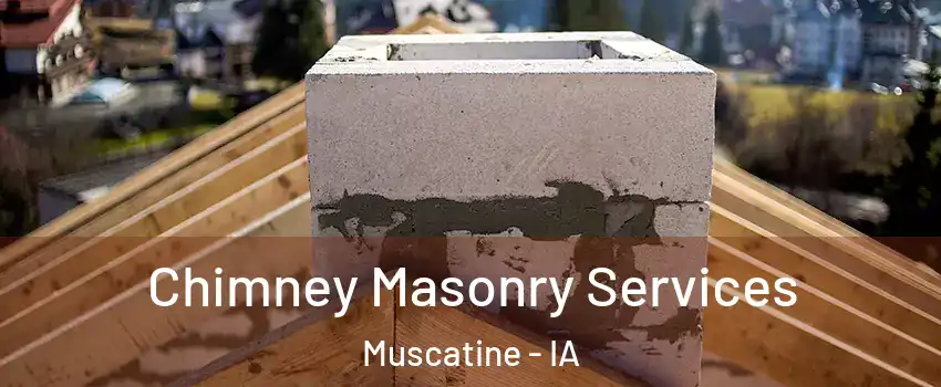  Chimney Masonry Services Muscatine - IA