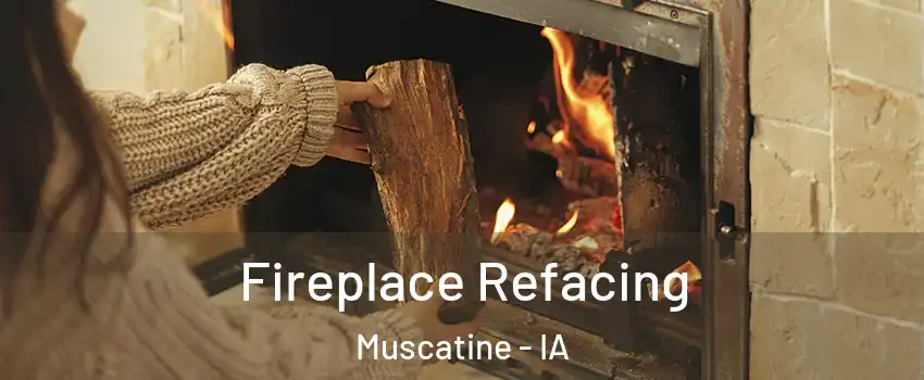  Fireplace Refacing Muscatine - IA