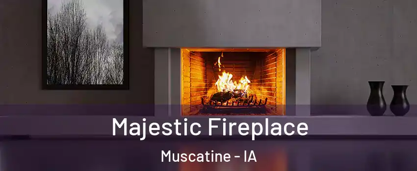  Majestic Fireplace Muscatine - IA
